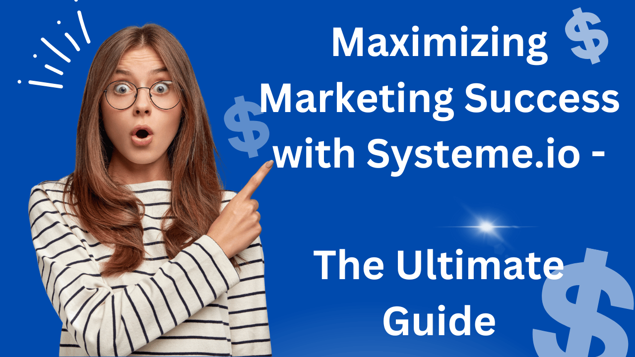 Read more about the article Maximizing Marketing Success with Systeme.io – The Ultimate Guide